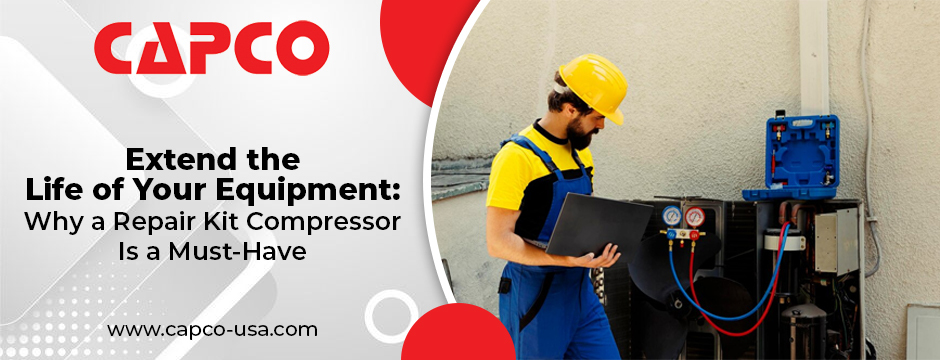 Extend the Life of Your Equipment: Why a Repair Kit Compressor Is a Must-Have